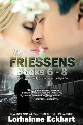 The Friessens: Books 6 - 8 by Eckhart, Lorhainne