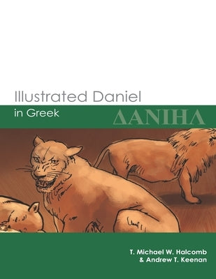 Illustrated Daniel in Greek by Keenan, Andrew T.