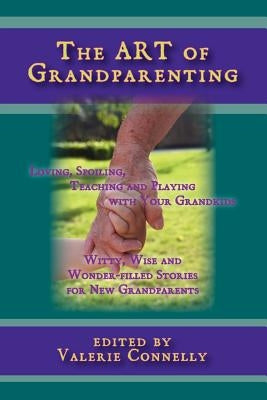 The Art of Grandparenting by Connelly, Valerie