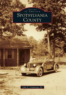 Spotsylvania County by Cummings III, John F.
