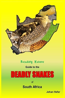 The Reading Nature Guide to the Deadly Snakes of South Africa by Evans, Nick