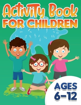Activity Book For Children: ages 6-12 by Ederly, Claire