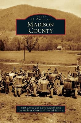 Madison County by Crowe, Trish