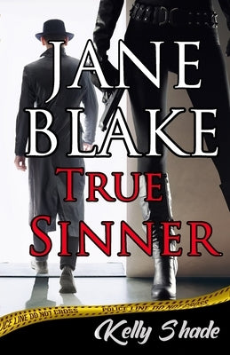 Jane Blake: True Sinner by Shade, Kelly