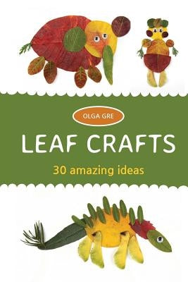 Leaf Crafts by Gre, Olga
