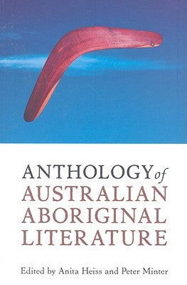 Anthology of Australian Aboriginal Literature by Heiss, Anita