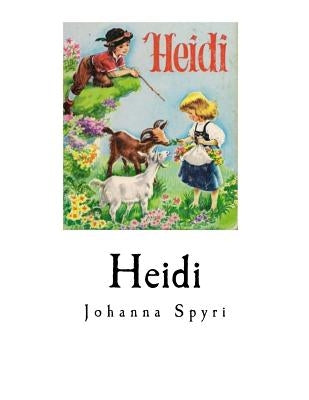 Heidi: Complete 2 Parts by Stork, Elisabeth P.