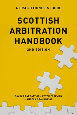 Scottish Arbitration Handbook: A Practitioner's Guide by Parratt, David R.