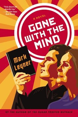 Gone with the Mind by Leyner, Mark