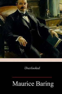 Overlooked by Baring, Maurice
