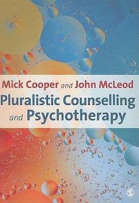 Pluralistic Counselling and Psychotherapy by Cooper, Mick