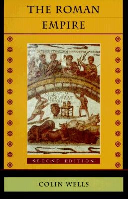 The Roman Empire: Second Edition by Wells, Colin