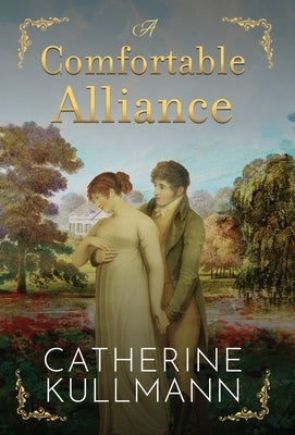 A Comfortable Alliance: A Regency Novel by Kullmann, Catherine