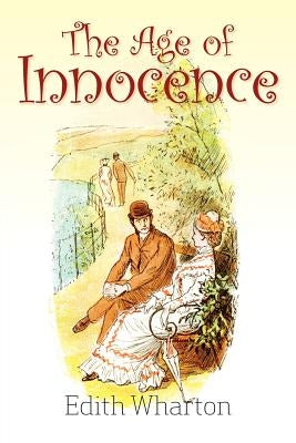 The Age of Innocence by Wharton, Edith