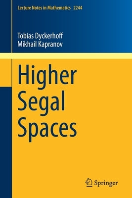 Higher Segal Spaces by Dyckerhoff, Tobias