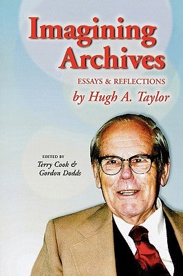 Imagining Archives: Essays and Reflections by Cook, Terry