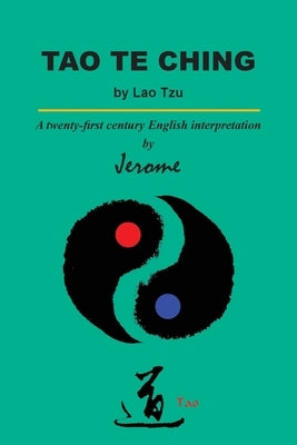 Tao Te Ching by Lao Tzu: A twenty-first century English interpretation by Dirnberger, Jerry
