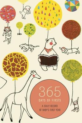 365 Days of Firsts: A Daily Record of Baby's First Year by Potter Gift