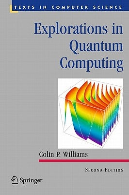 Explorations in Quantum Computing by Williams, Colin P.
