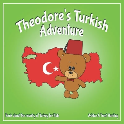 Theodore's Turkish Adventure: Book about Turkey for Kids by Harding, Trent