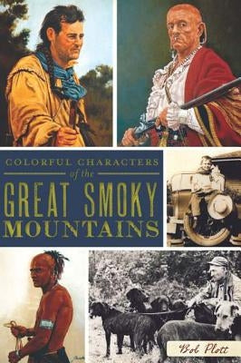Colorful Characters of the Great Smoky Mountains by Plott, Bob