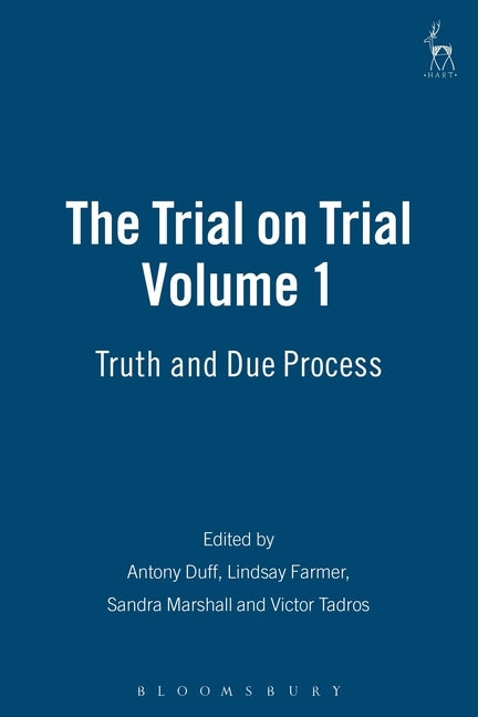 The Trial on Trial: Volume 1: Truth and Due Process by Duff, Antony