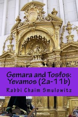 Gemara and Tosfos: Yevamos (2a-11b) by Smulowitz, Rabbi Chaim