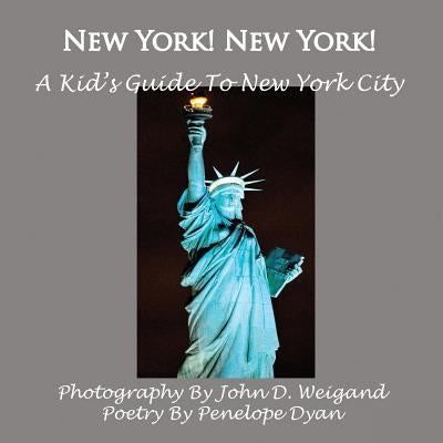 New York! New York! a Kid's Guide to New York City by Weigand, John D.
