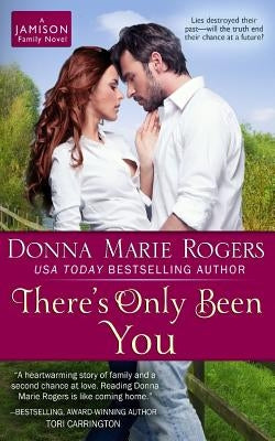 There's Only Been You by Rogers, Donna Marie
