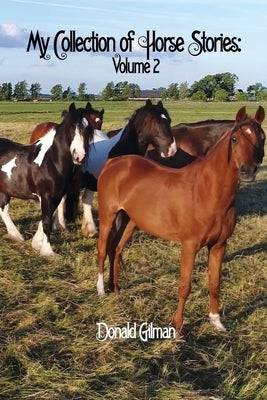 My Collection of Horse Stories: Volume 2 by Gilman, Donald