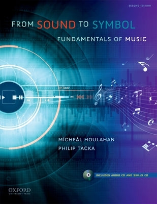 From Sound to Symbol: Fundamentals of Music by Houlahan, Micheal