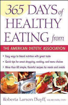 365 Days of Healthy Eating from the American Dietetic Association by Duyff, Roberta Larson