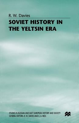 Soviet History in the Yeltsin Era by Davies, R. W.
