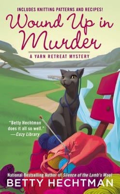 Wound Up in Murder by Hechtman, Betty