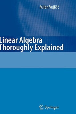 Linear Algebra Thoroughly Explained by Sanderson, Jeffrey