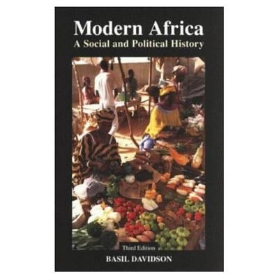 Modern Africa: A Social and Political History by Davidson, Basil