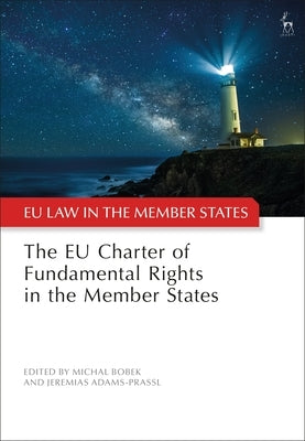 The Eu Charter of Fundamental Rights in the Member States by Adams-Prassl, Jeremias