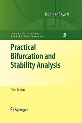 Practical Bifurcation and Stability Analysis by Seydel, Rüdiger U.