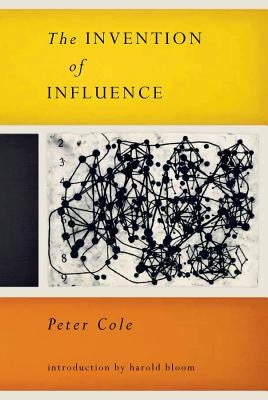 The Invention of Influence by Cole, Peter