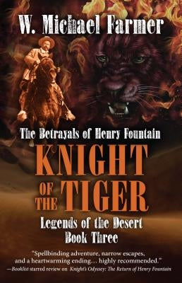 Knight of the Tiger: The Betrayals of Henry Fountain by Farmer, W. Michael
