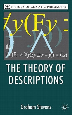 The Theory of Descriptions: Russell and the Philosophy of Language by Stevens, G.