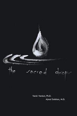 The Sacred Drops by Sobhan, Ajmal