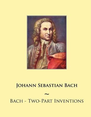 Bach - Two-Part Inventions by Samwise Publishing