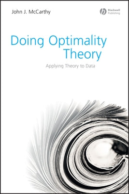 Doing Optimality Theory: Applying Theory to Data by McCarthy, John J.
