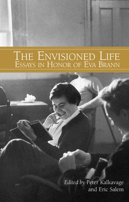The Envisioned Life: Essays in Honor of Eva Brann by Kalkavage, Peter