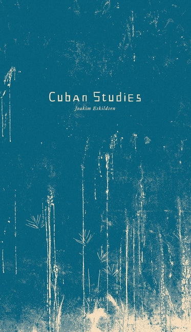 Joakim Eskildsen: Cuban Studies by Eskildsen, Joakim