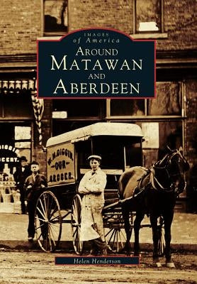 Around Matawan and Aberdeen by Henderson, Helen