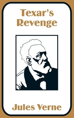 Texar's Revenge by Verne, Jules