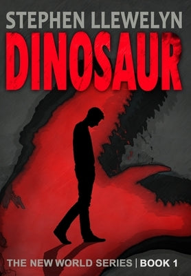 Dinosaur: The New World Series Book One by Llewelyn, Stephen