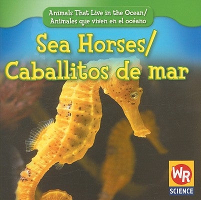 Sea Horses / Caballitos de Mar by Weber, Valerie J.